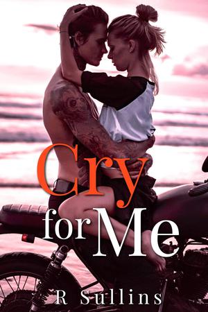 Cry For Me by R. Sullins