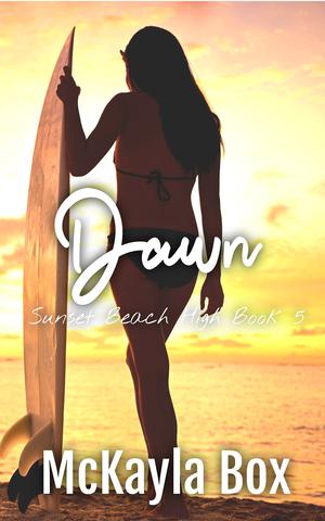 Dawn: A High School Bully Romance (Sunset Beach High #5)