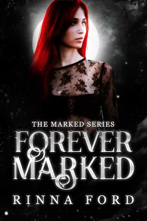 Forever Marked by Rinna Ford