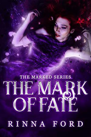 The Mark of Fate by Rinna Ford