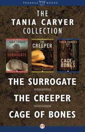 The Tania Carver Collection: The Surrogate, The Creeper, Cage of Bones (Brennan & Esposito #1, )