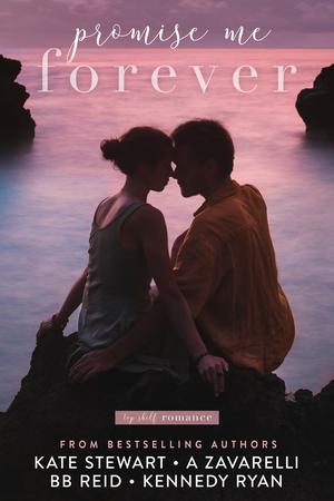 Promise Me Forever by Kate Stewart, A. Zavarelli, B.B. Reid, Kennedy Ryan