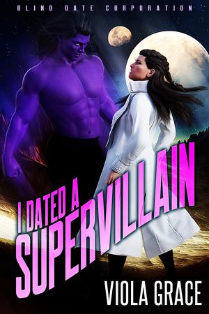I Dated a Supervillain (Blind Date Corporation #1)