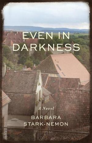Even in Darkness by Barbara Stark-Nemon