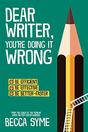 Dear Writer, You're Doing It Wrong (QuitBooks for Writers #3)