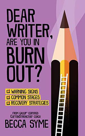Dear Writer, Are You In Burnout? (QuitBooks for Writers #2)