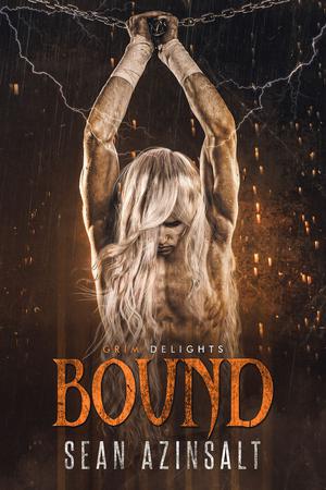 Bound (Grim and Sinister Delights #1)