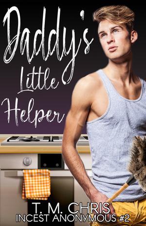 Daddy's Little Helper (Incest Anonymous #2)