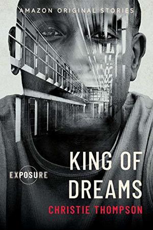 King of Dreams by Christie Thompson