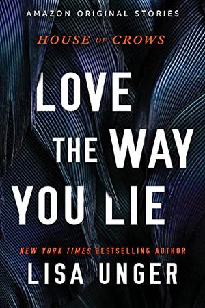 Love the Way You Lie by Lisa Unger