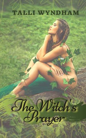 The Witch's Prayer by Talli Wyndham