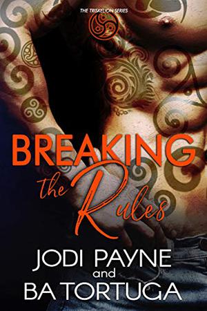 Breaking the Rules by Jodi Payne, B.A. Tortuga