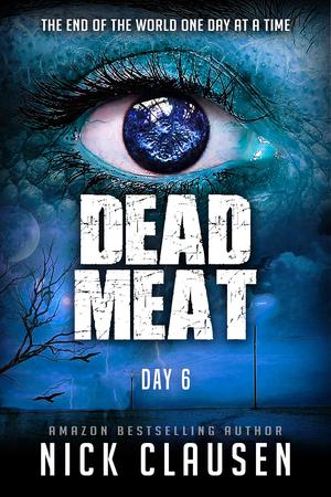 Dead Meat: Day 6 (Dead Meat #6)