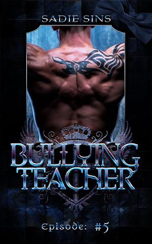 Bullying Teacher 5 by Sadie Sins