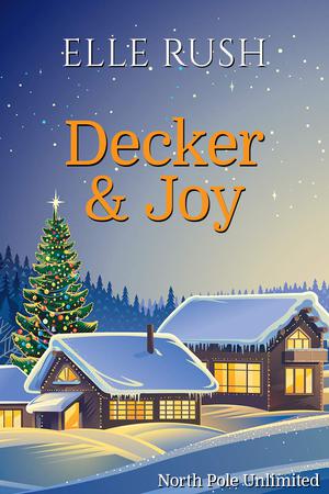 Decker and Joy by Elle Rush
