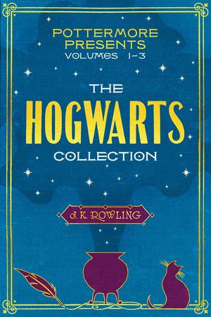 The Hogwarts Collection (Pottermore Presents #1-3)