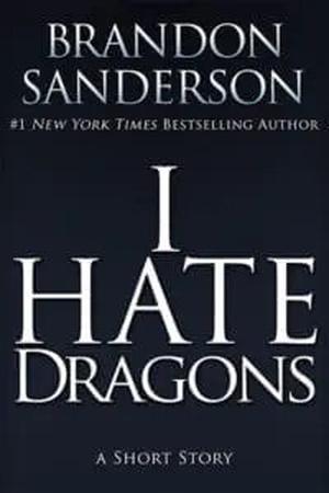 I Hate Dragons by Brandon Sanderson