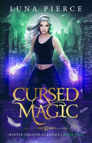 Cursed Magic (Harper Shadow Academy #2)