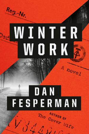 Winter Work: A novel by Dan Fesperman