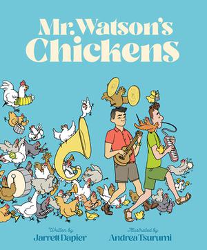 Mr. Watson's Chickens by Jarrett Dapier