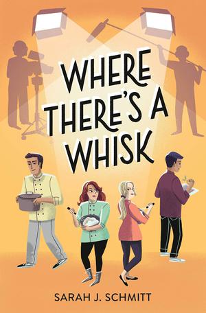 Where There's a Whisk by Sarah J. Schmitt