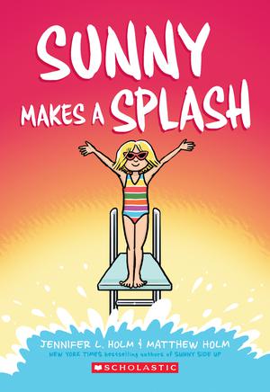 Sunny Makes a Splash: A Graphic Novel (Sunny #4) (Sunny #4)