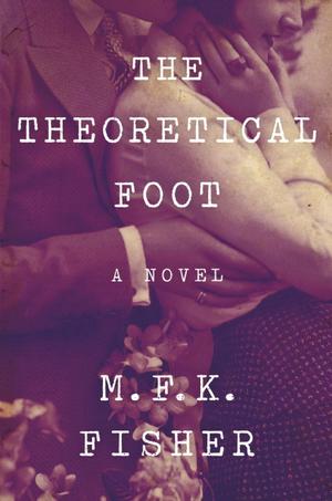 The Theoretical Foot by M.F.K. Fisher