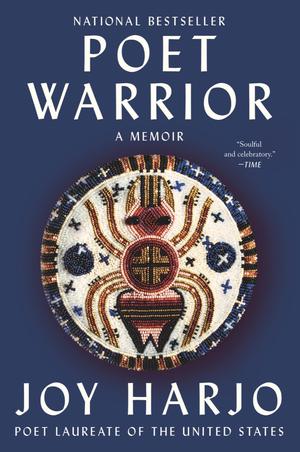 Poet Warrior: A Memoir by Joy Harjo