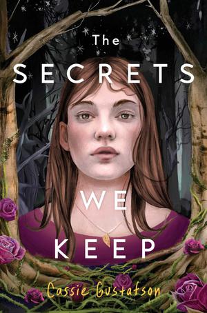 The Secrets We Keep by Cassie Gustafson