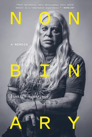 Nonbinary: A Memoir by Genesis P-Orridge, Douglas Rushkoff