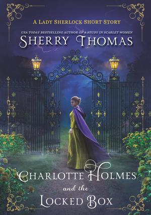 Charlotte Holmes and the Locked Box (Lady Sherlock #1.5)