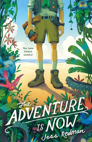 Adventure Is Now by Jess Redman