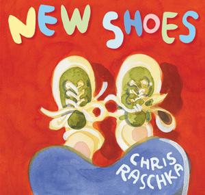 New Shoes by Chris Raschka