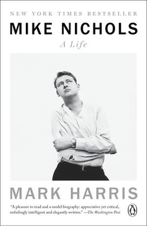 Mike Nichols: A Life by Mark Harris