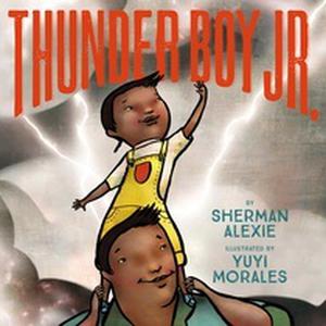 Thunder Boy Jr. by Sherman Alexie