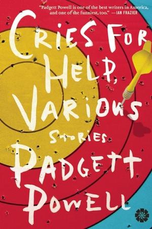 Cries for Help, Various: Stories by Padgett Powell