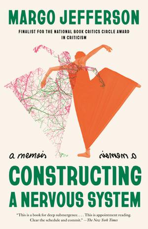 Constructing a Nervous System: A Memoir by Margo Jefferson