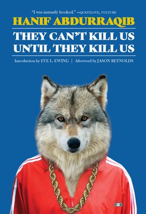 They Can't Kill Us Until They Kill Us: Expanded Edition by Hanif Abdurraqib, Jason Reynolds
