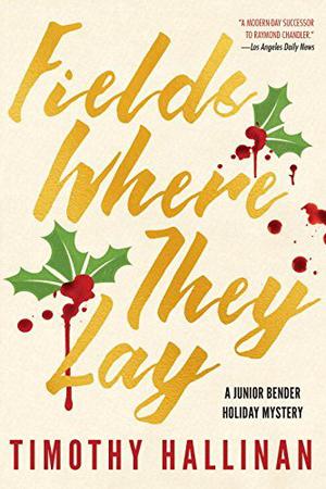 Fields Where They Lay (Junior Bender #6)