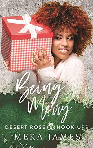 Being Merry (Desert Rose Hook-Ups #1)