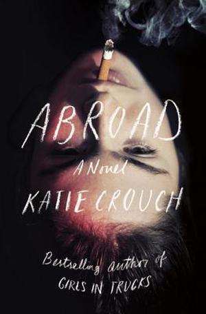 Abroad by Katie Crouch