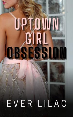 Uptown Girl Obsession (Nordic Mafia #6)