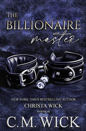 The Billionaire Master by Christa Wick