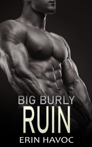 Big Burly Ruin (Forbidden Curves #18)