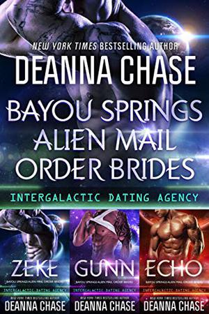Bayou Springs Alien Mail Order Brides Box Set: Books 1-3: Intergalactic Dating Agency by Deanna Chase, Kenzie Cox