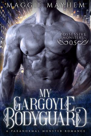 My Gargoyle Bodyguard (Possessive Monsters #0.5)