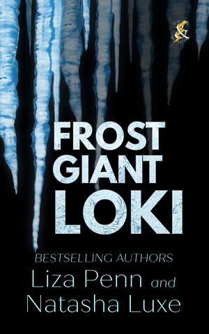 Frost Giant Loki: A Fantasy Romance Adventure by Liza Penn, Natasha Luxe