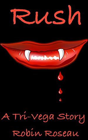 Rush by Robin Roseau