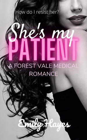 She's My Patient by Emily Hayes