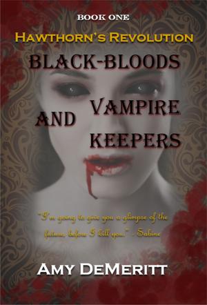 Black-Bloods and Vampire Keepers by Amy DeMeritt